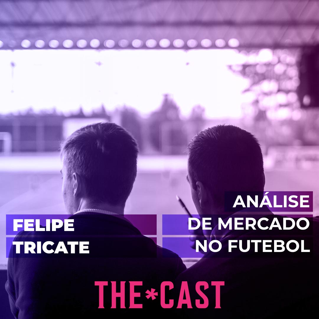 THE*CAST - Análise de Mercado com Felipe Tricate episode artwork