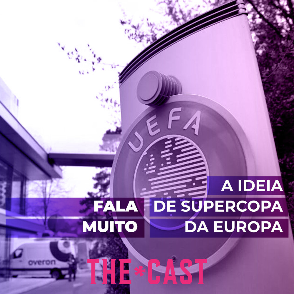 FALA MUITO - A ideia de Supercopa da Europa episode artwork