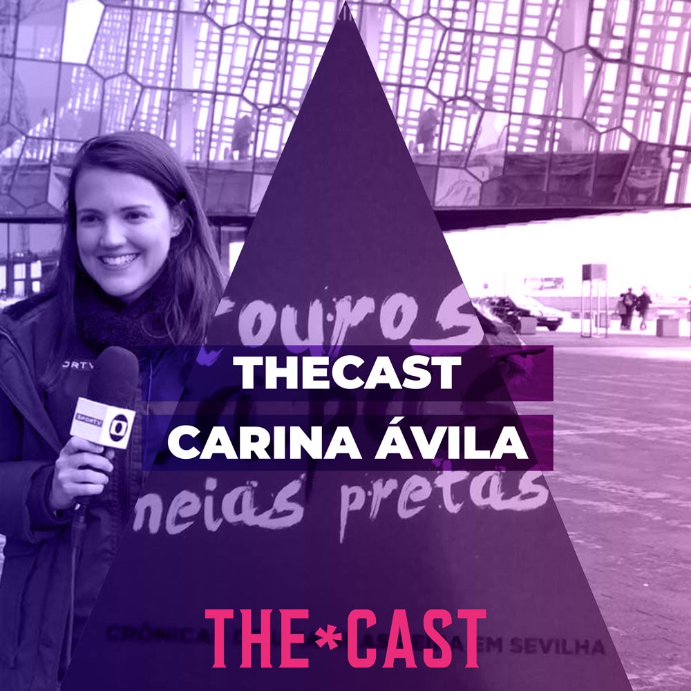 THE*CAST - Carina Ávila - Futebol, Viagens e Crônicas. episode artwork