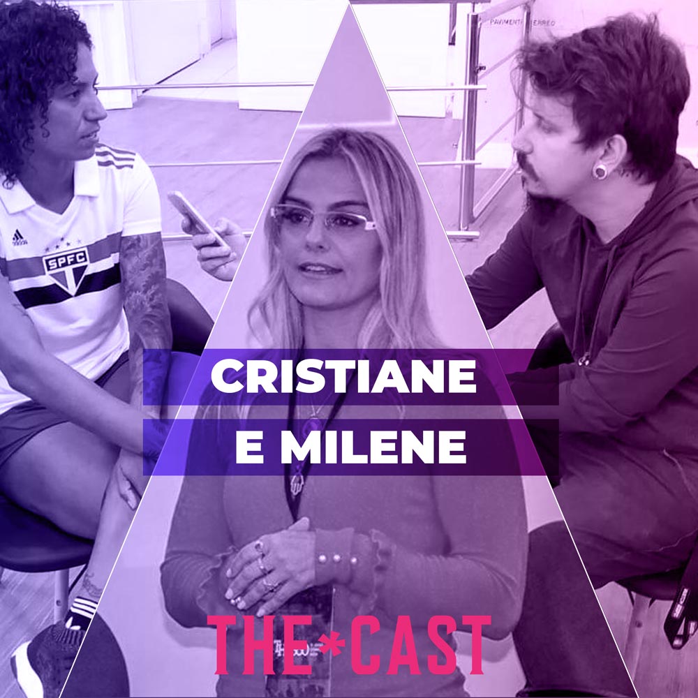 THE*CAST - Um pouco de Cristiane e muito de Milene! episode artwork